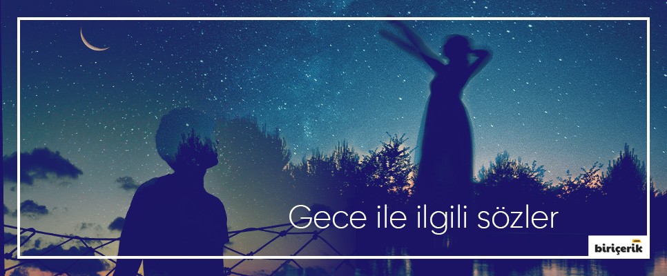 Gece Ile Ilgili Sözler
