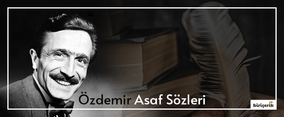 Özdemir Asaf Sözleri