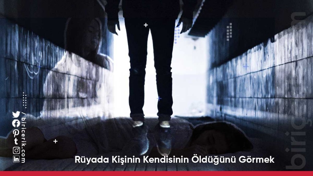 Rüyada Kişinin Kendisinin Öldüğünü Görmek