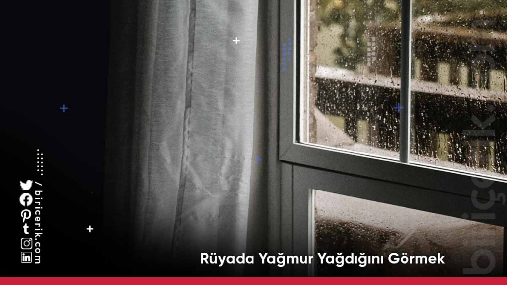 Rüyada Yağmur Yağdını Görmek