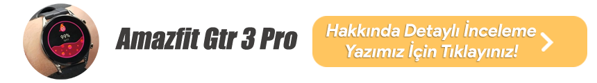 Amazfit Gtr 3 Pro Inceleme